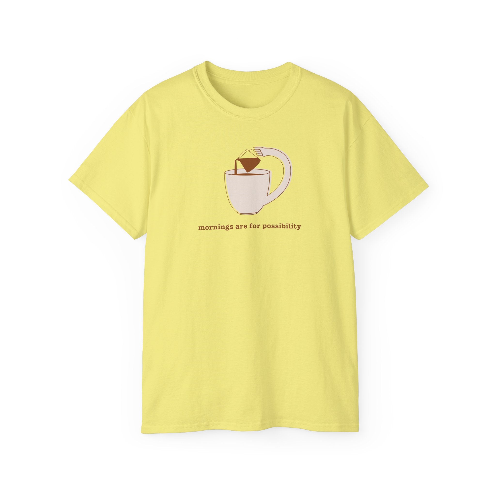 Coffee & Possibility Tee — 'Mornings Are for Possibility' Graphic T-Shirt