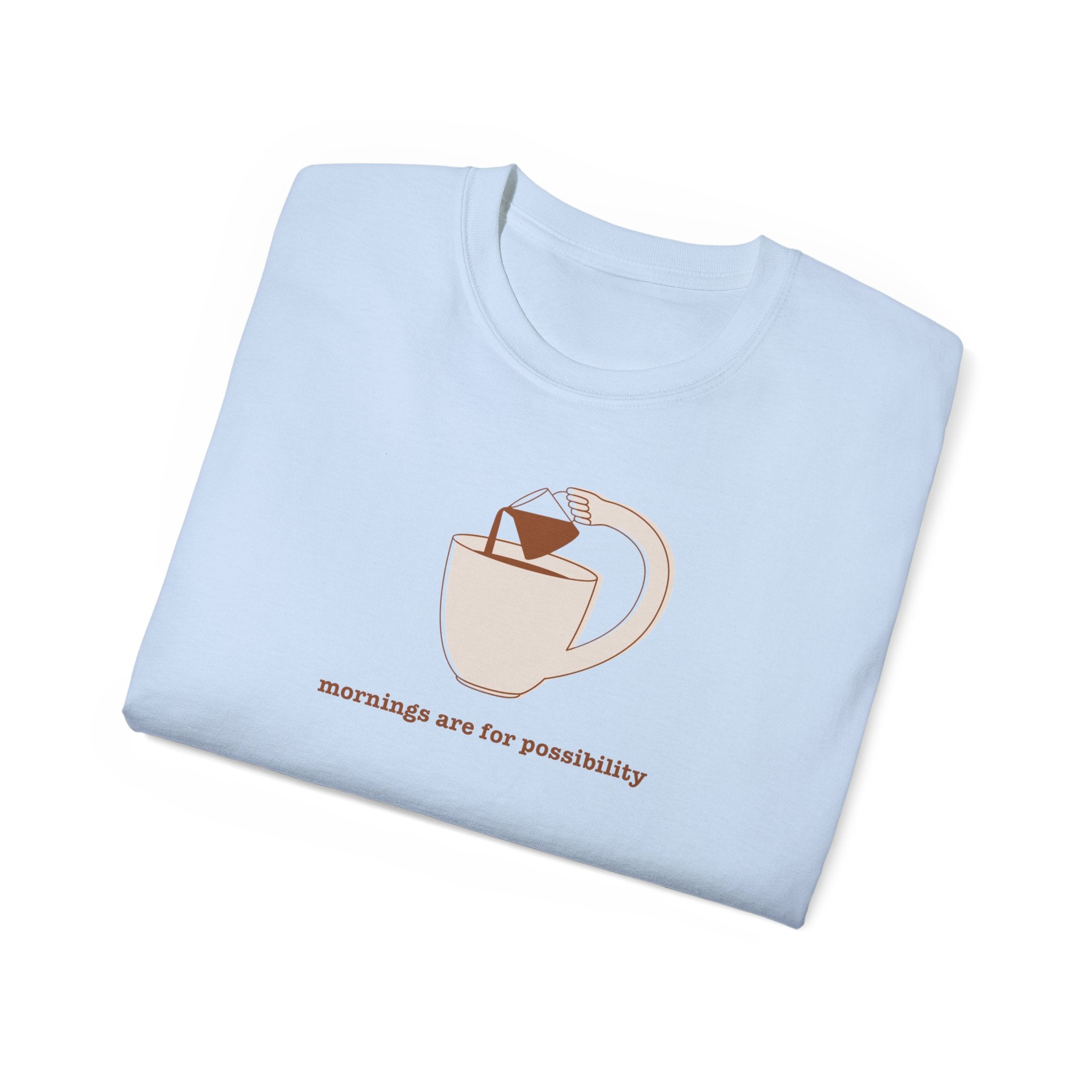 Coffee & Possibility Tee — 'Mornings Are for Possibility' Graphic T-Shirt