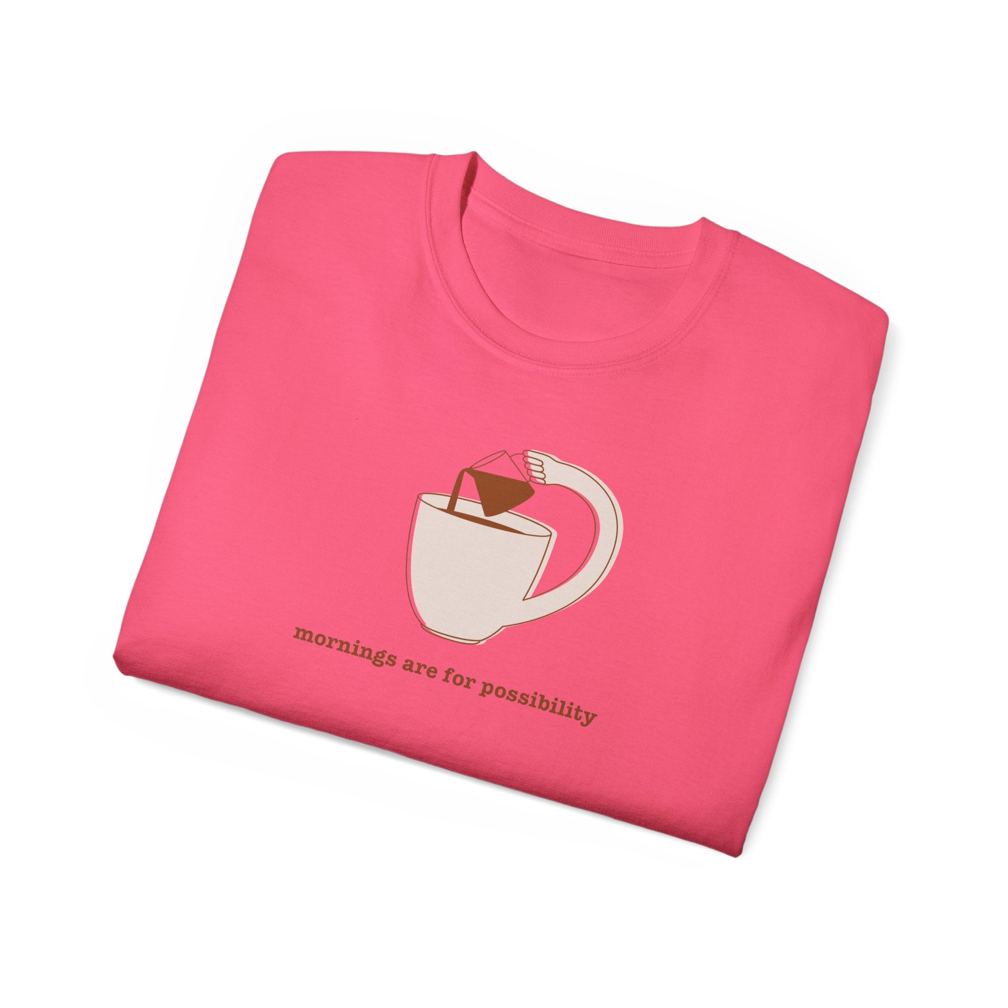 Coffee & Possibility Tee — 'Mornings Are for Possibility' Graphic T-Shirt