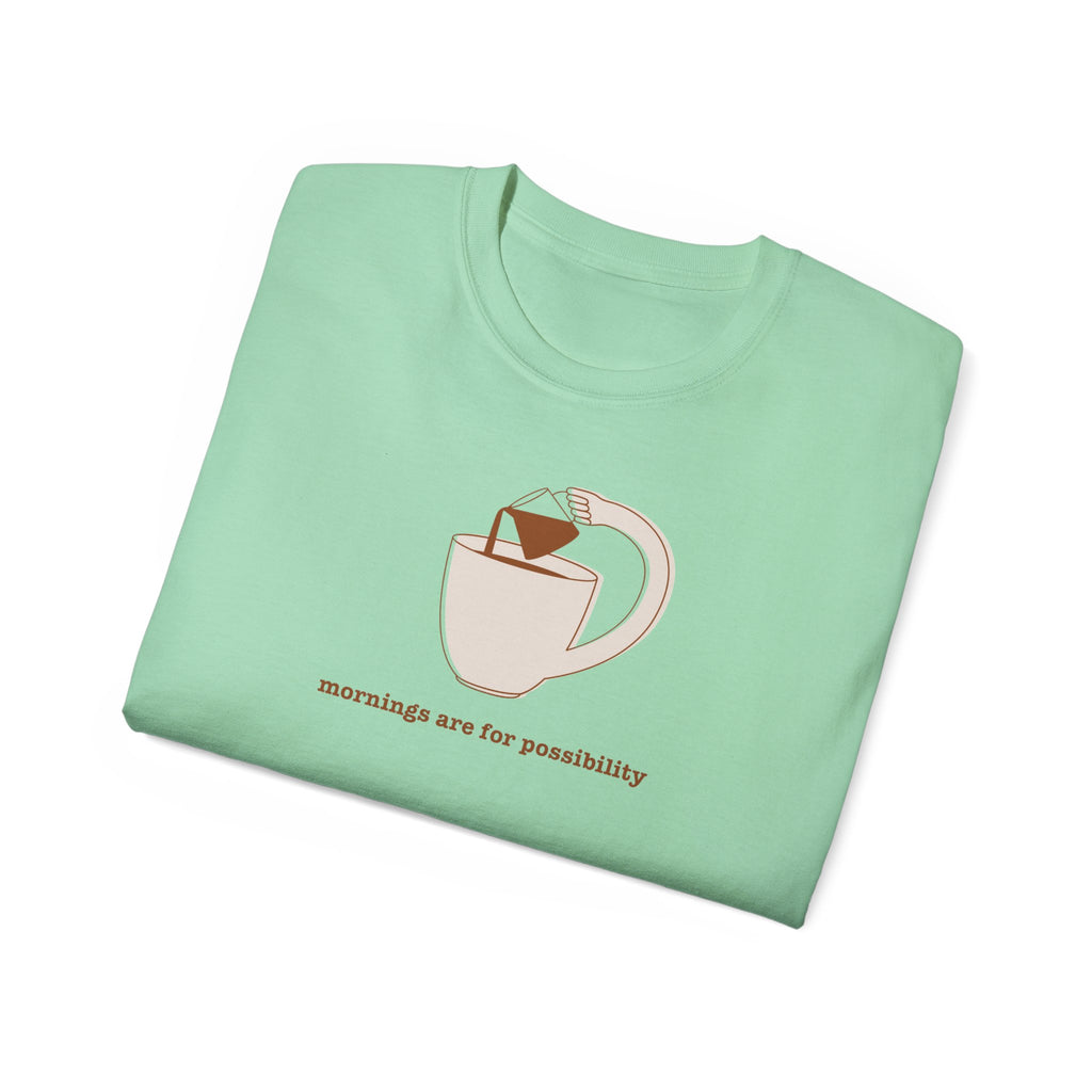 Coffee & Possibility Tee — 'Mornings Are for Possibility' Graphic T-Shirt