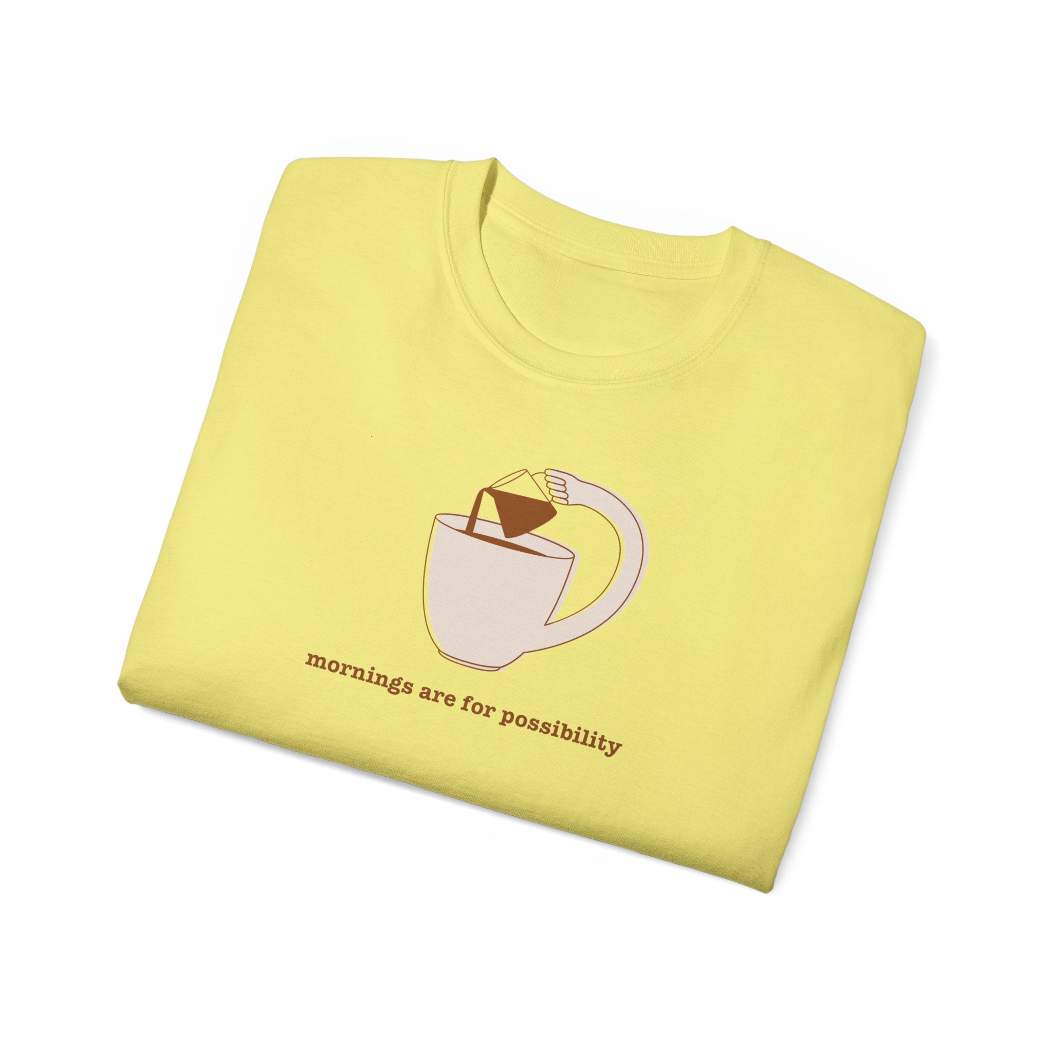 Coffee & Possibility Tee — 'Mornings Are for Possibility' Graphic T-Shirt