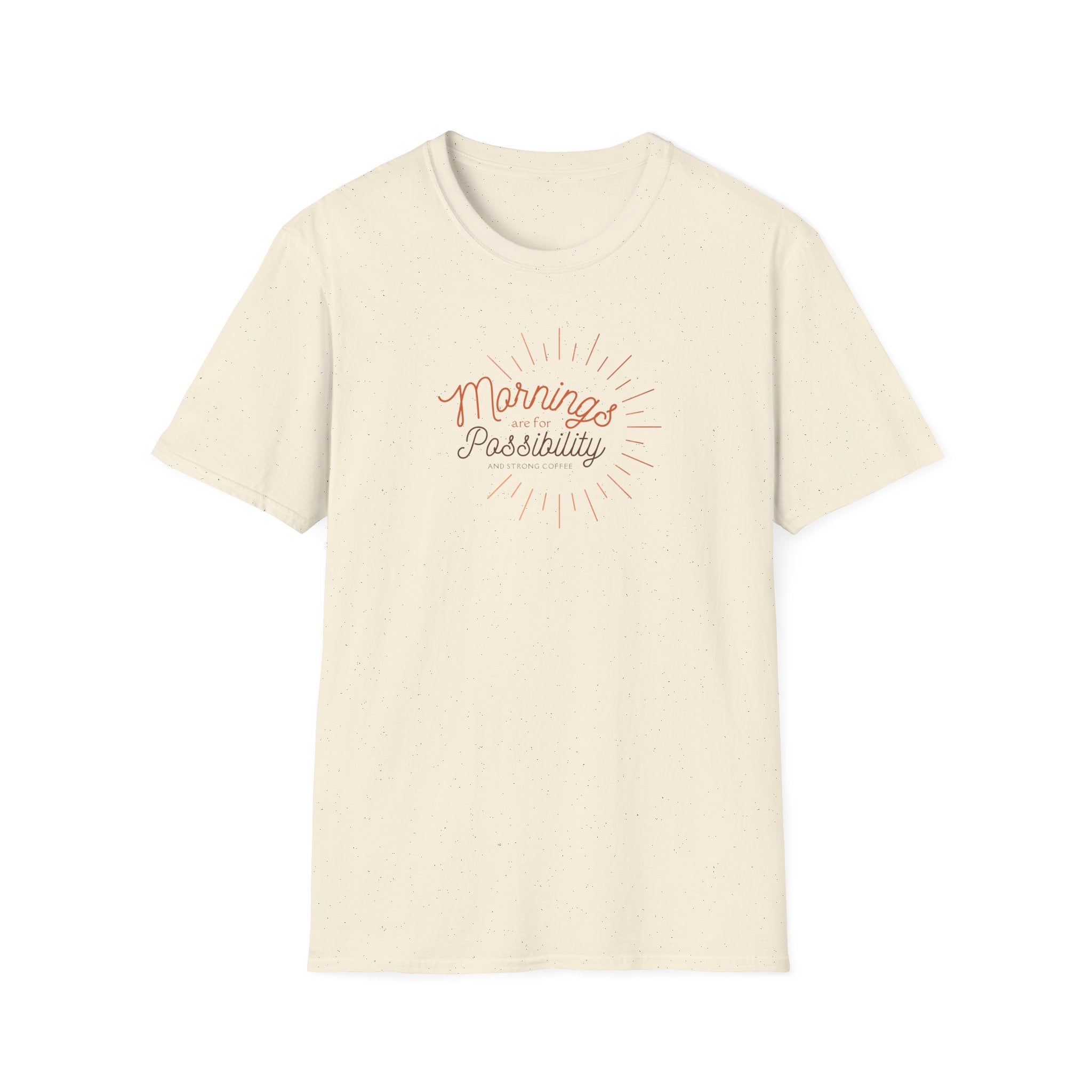 Mornings are for possibility and strong coffee Graphic TShirt