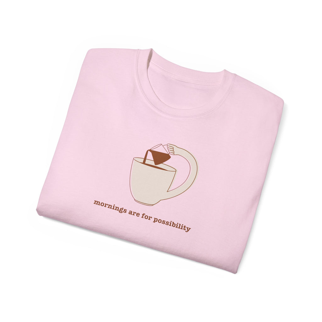 Coffee & Possibility Tee — 'Mornings Are for Possibility' Graphic T-Shirt