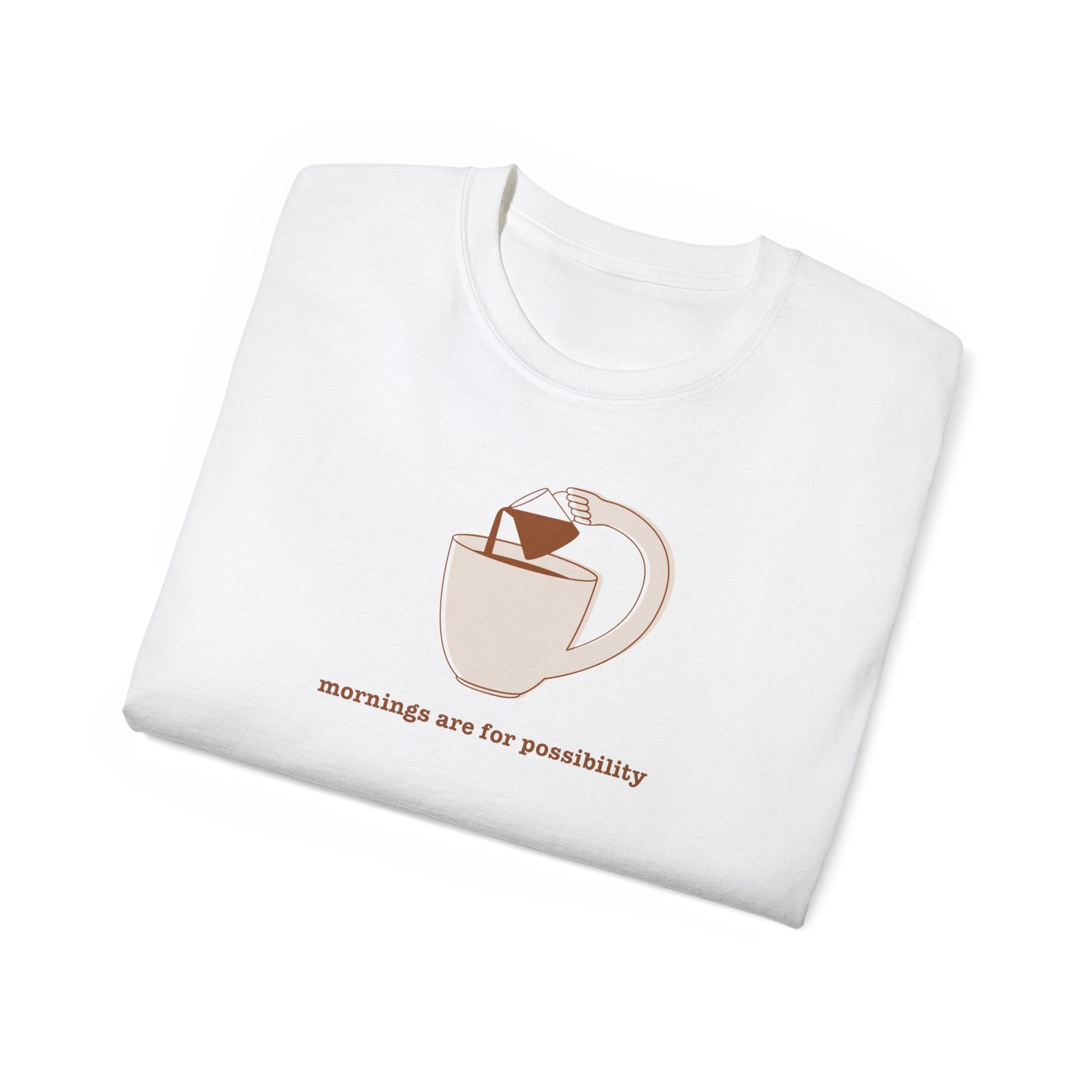 Coffee & Possibility Tee — 'Mornings Are for Possibility' Graphic T-Shirt