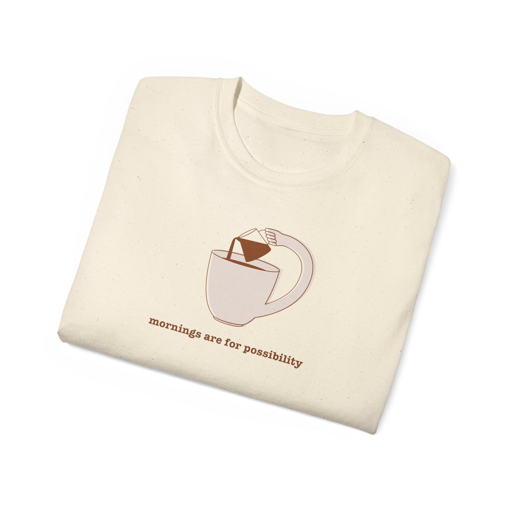 Coffee & Possibility Tee — 'Mornings Are for Possibility' Graphic T-Shirt