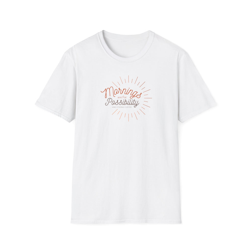 Mornings are for possibility and strong coffee Graphic TShirt